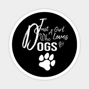 just a girl who loves dogs, dog lover, dog lover shirt, toddler dog shirt, girls dog shirt, dog shirt, baby girl dog shirt Magnet